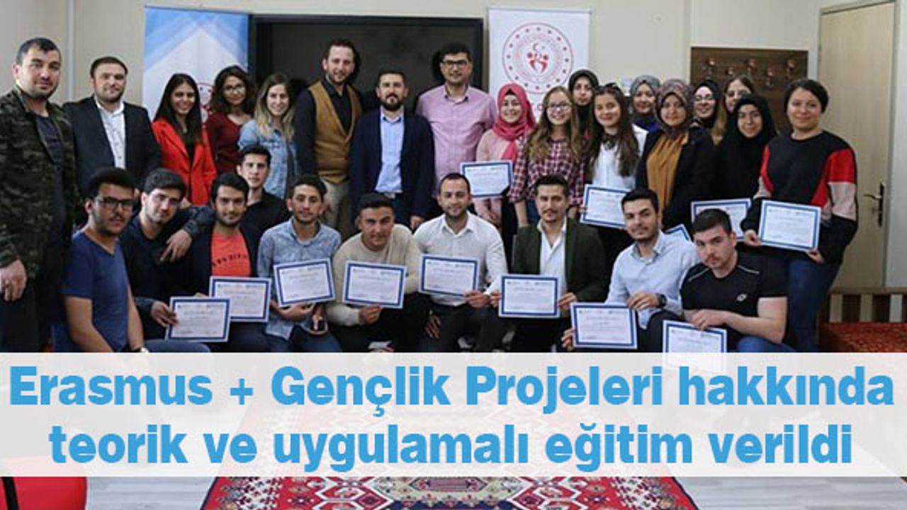 Erasmus + Gençlik Projeleri hakkında teorik ve uygulamalı eğitim verildi
