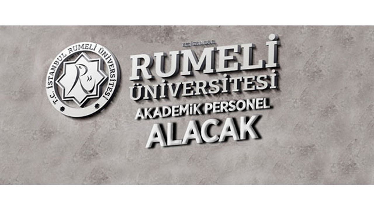 İstanbul Rumeli Üniversitesi 26 akademik personel alacak