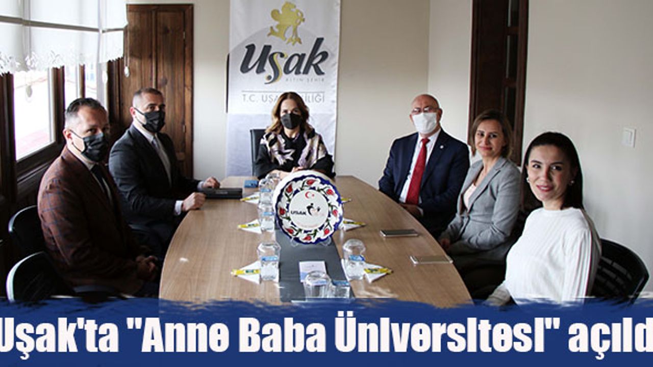 Uşak'ta "Anne Baba Üniversitesi" açıldı