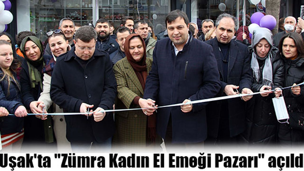 Uşak'ta Zümra Kadın El Emeği Pazarı açıldı