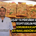 Uşak'ta kıymasında sakatat tespit edilen pideci, sorunun kasaptan kaynaklandığını açıkladı