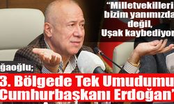 Ağaoğlu; "3. Bölgede Tek Umudumuz Cumhurbaşkanı Erdoğan”