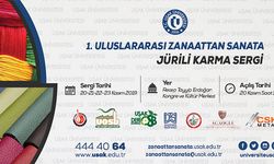 Uşak Üniversitesi, I. Uluslararası Zanaattan Sanata Jürili Karma Sergisine Ev Sahipliği Yapacak