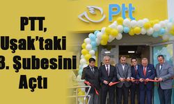 PTT, Uşak’taki 13. Şubesini Açtı