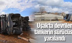 Uşak'ta devrilen tankerin sürücüsü yaralandı