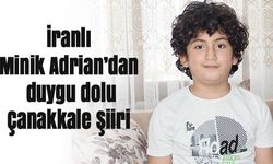 İranlı Minik Adrian’dan duygu dolu Çanakkale Şiiri