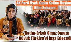 “Kadın-Erkek Omuz Omuza Büyük Türkiye’yi inşa Edeceğiz”