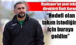 Uşakspor'un yeni teknik direktörü Ümit Karan gelecekten umutlu; “Hedefi olan takım istediğim için buraya geldim”