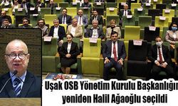 Uşak OSB Yönetim Kurulu Başkanlığına yeniden Halil Ağaoğlu seçildi