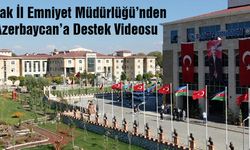 Uşak İl Emniyet Müdürlüğü’nden Azerbaycan’a Destek Videosu