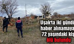 Uşak'ta iki gündür haber alınamayan 72 yaşındaki kişi ölü bulundu