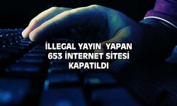 İllegal yayın yapan 653 internet sitesi  kapatıldı
