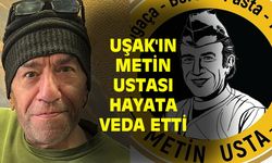 Uşak'ın Metin Ustası vefat etti