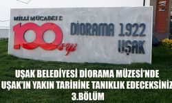 Diorama Uşak’ın yakın tarihine Tanıklık Ediyor