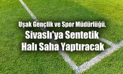 Uşak Gençlik ve Spor Müdürlüğü, Sivaslı'ya Sentetik Halı Saha Yaptıracak