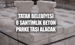 Tatar Belediyesi, 8 santimlik kilitli beton parke taşı alacak