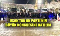 Uşak AK Parti'den Ankara'daki kongreye yoğun katılım