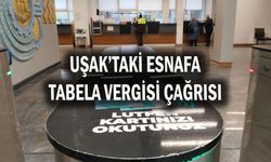 Uşaklı esnafa tabela vergisi için son gün çağrısı!