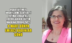 Uşak'ta ve diğer illerdeki kız çocuklarının eğitim hakkına vurgu yaptı