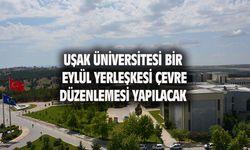 Uşak Üniversitesi Bir Eylül Yerleşkesinin Çevre Düzenlemesi İşi Yaptırılacak