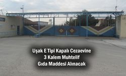 Uşak E Tipi Kapalı Cezaevine 3 Kalem Muhtelif Gıda Maddesi Alınacak