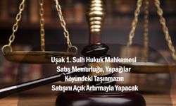 Uşak 1. Sulh Hukuk Mahkemesi Satış Memurluğu, Yapağılar Köyündeki Taşınmazın Satışını Yapacak