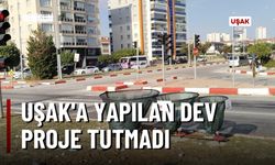 Uşaklı sürücüler bu dev projeye uyum sağlayamadı
