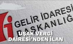 Uşak Vergi Dairesi Müdürlüğü'nden İlan