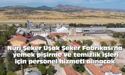 Nuri Şeker Uşak Şeker Fabrikası'na yemek pişirme ve temizlik işleri için personel hizmeti alınacak
