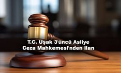 T.C. Uşak 3'üncü Asliye Ceza Mahkemesi'nden ilan
