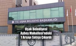Uşak Belediyesi, Aybey Mahallesi'ndeki 1 Arsayı Satacak
