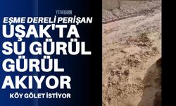 Susuzluk çeken Uşak Eşme Dereli'nin yanında gürül gürül su boşa akıyor!