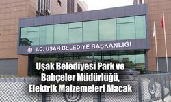 Uşak Belediyesi Park ve Bahçeler Müdürlüğü, Elektrik Malzemeleri Alacak