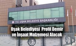 Uşak Belediyesi Park ve Bahçeler Müdürlüğü, Profil Demir ve İnşaat Malzemesi Alacak