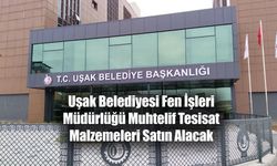 Uşak Belediyesi Fen İşleri Müdürlüğü Muhtelif Tesisat Malzemeleri Satın Alacak