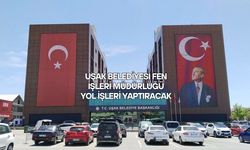 Uşak Belediyesi Fen İşleri Müdürlüğü Yol İşleri Yaptıracak