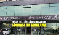 Uşak Belediyesi operasyonu sonrası ilk açıklama