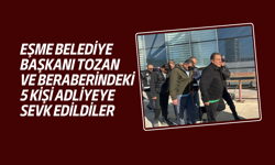 Eşme Belediye Başkanı Tozan ve beraberindekiler adliyeye sevk ediliyor
