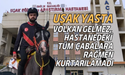 Volkan Gelmez, Uşak Eğitim ve Araştırma Hastanesi'ndeki tüm çabalara rağmen kurtarılamadı!