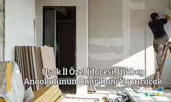 Uşak İl Özel İdaresi, Ulubey Anaokulunun Onarımını Yaptıracak