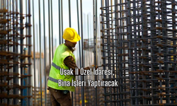 Uşak İl Özel İdaresi, Bina İşleri Yaptıracak