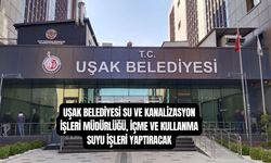 Uşak Belediyesi Su ve Kanalizasyon Müdürlüğü İçme ve Kullanma Suyu İşleri Yaptıracak