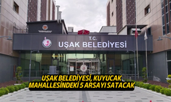 Uşak Belediyesi, Kuyucak Mahallesi'ndeki 5 Arsayı Satacak