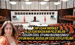 CHP'nin Uşak Merkez İlçe eski Başkanı Bilen: Oyun nasıl bozulur size söyleyelim!