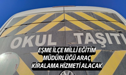 Eşme İlçe Milli Eğitim Müdürlüğü, Araç Kiralama Hizmeti Alacak