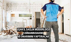 Uşak İl Sağlık Müdürlüğü, Bina Onarımı Yaptıracak
