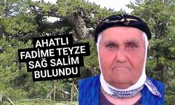 Uşak Banaz Ahat'ta kaybolan Fadime Tosun sağ salim bulundu