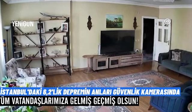 İstanbul depremi güvenlik kameralarına böyle yansıdı