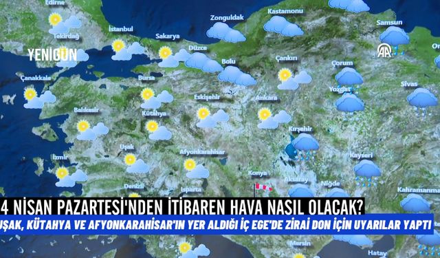 Hava sıcaklıkları artacak! İç Ege'de zirai don riski devam edecek!