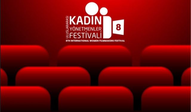 Mayıs ayında "Uluslararası Kadın Yönetmenler Festivali" İzmir'de!